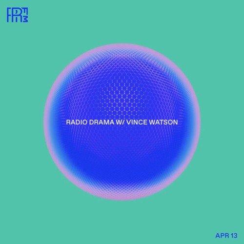 RRFM •  Radio Drama w/ Vince Watson • 13-04-2022