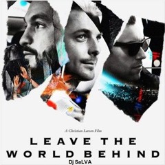 Swedish House Mafia X Laidback Luke - Leave The World Behind (Dj SaLVa)