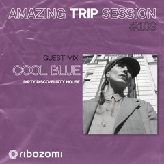 Amazing Trip Session 109 - Cool Blue Guest Mix
