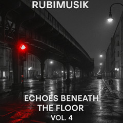 Rubimusik  Echoes Beneath the Floor vol.4 / Raw Deep Techno -DDJ-FLX4 controller)