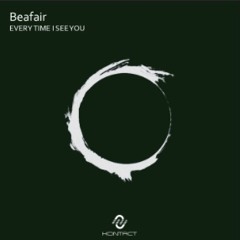 Every Time I See You (original Mix). Beafair