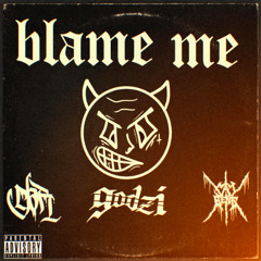 godzi x gar x jay bens - blame me