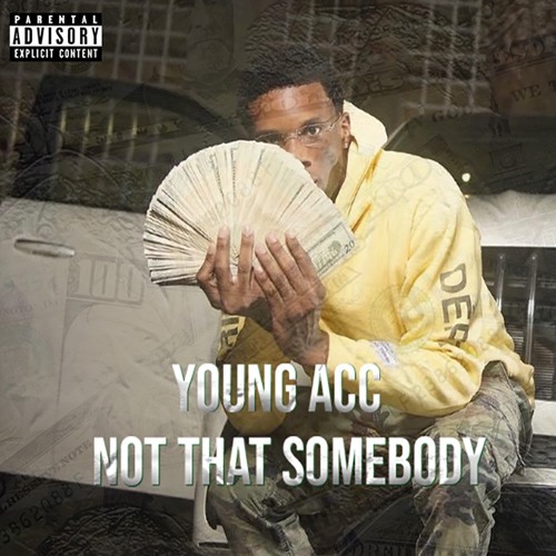 Young Acc- "Not That Somebody"