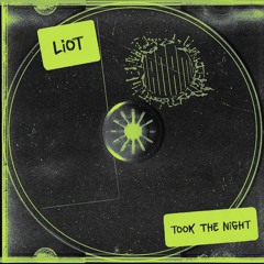 Liot - Took The Night [FREE DOWNLOAD]