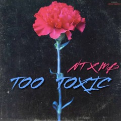 Too Toxic (NT x MB)