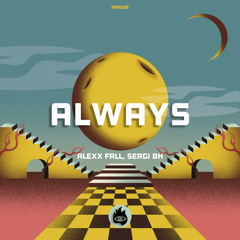 Alexx Fall, Sergi BH - Always Down (Extended Mix)