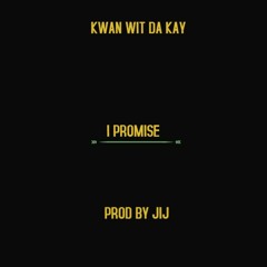 I Promise (Prod by JIJ)