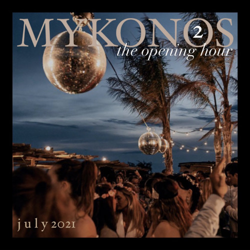 MYKONOS 2 - The Opening Hour