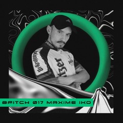 BPITCH 017 - Maxime Iko