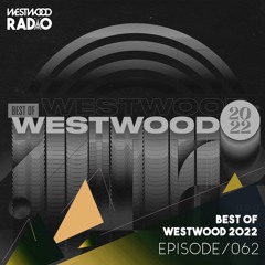 Westwood Radio 062 - The Best of 2022