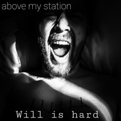Will Is Hard