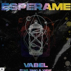 Vabel-ESPERAME (Prod: Xean & Vabel)