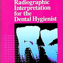 [DOWNLOAD] EBOOK 💖 Radiographic Interpretation for the Dental Hygienist by  Joen Ian