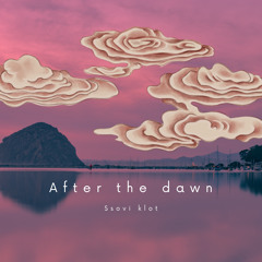 After the dawn