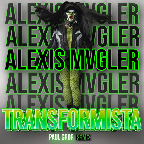 Alexis Mvgler - TRANSFORMISTA  (Paul Gror Remix) FREE DOWNLOAD!!!!