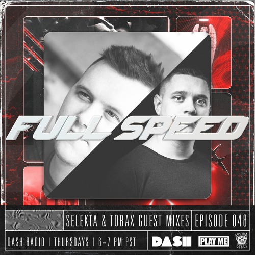 FULL SPEED EPISODE 048 - SELEKTA | TOBAX
