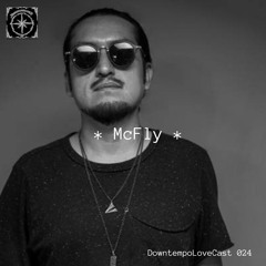 DowntempoLoveCast 024 - Mcfly (Mx)