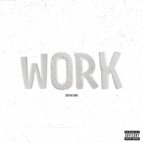 CREATiV gANG - WORK [Prod. Moon Array Delta]