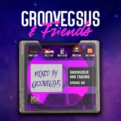 Groovegsus & friends - EP001 - Groovegsus