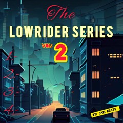 Lowrider Series 2 Part4 PROD(Jari Beats)