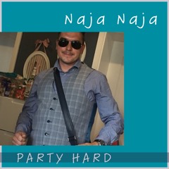 Naja Naja - Party hart