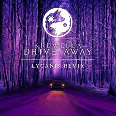Krewella - Drive Away (Lycanis Remix)