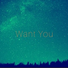 Want You (Prod. By 6Tracks)
