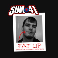 Sum 41 - Fat Lip (Damian's "My Own Worst Enemy" Edit)