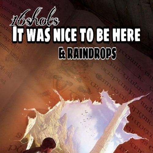 It Was Nice To Be Here w/raindrops