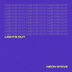 Neon Steve - Lights Out