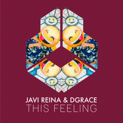 Javi Reina, DGRACE - This Feeling (Extended Mix)