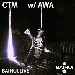 CTM w/ AWA (25/ 02/ 29) BAIHUI RADIO
