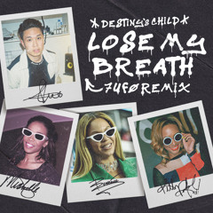 Destiny's Child - Lose My Breath (7UFO Remix)