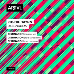 PREMIERE: Ritchie Haydn - Destination (Kate Ozz Remix) [ARRVL]