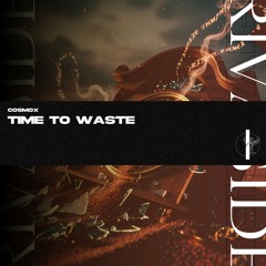 Time to Waste