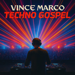 Vince Marco - Techno Gospel (Extended Mix)