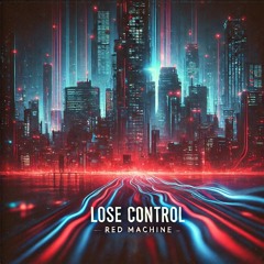 Red Machine - lose control .m4a