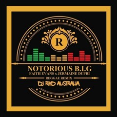 DJ Red x Notorious B.I.G ft. Faith Evans x Jermaine Dupri - Big Poppa [Reggae Remix]