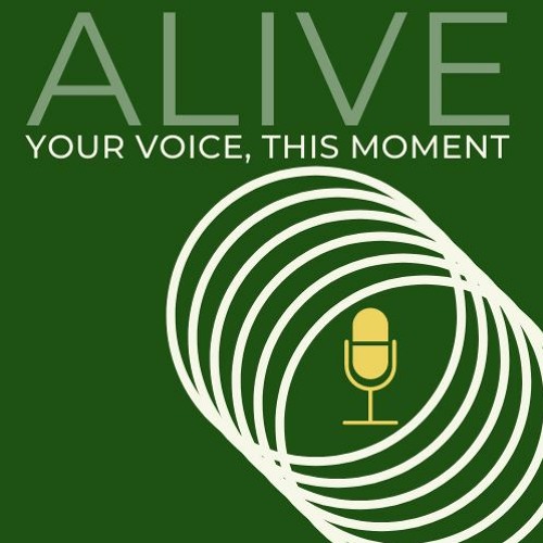 ALIVE YOUR VOICE THIS MOMENT - PART TWO