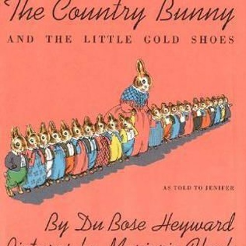 PDF/Ebook The Country Bunny and the Little Gold Shoes BY : DuBose Heyward