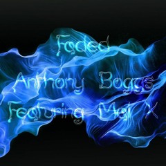 Anthony Boggs - Faded - Ft Mal X