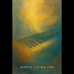 Worth Living For - EASY CLEAR