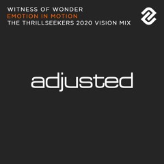 Witness Of Wonder - Emotion In Motion (The Thrillseekers 2020 Vision Mix - Edit)