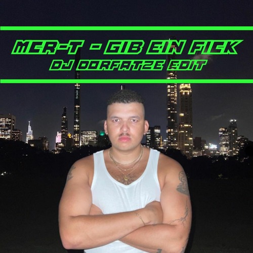 MCR-T - Gib Ein Fick (DJ Dorfatze Edit)