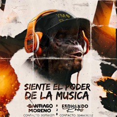 SIENTE EL PODER DE LA MUSICA 3.0 DJ SANTIAGO MORENO B2B DJ FERNANDO RODAS