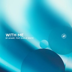 AMARE - With Me (feat. Emelie White) [Summer Sounds Release]