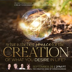 What is the best source for the creation of what you desire in life?