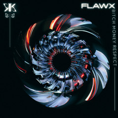 FLAWX - B*tch Money Respect [KTK067]