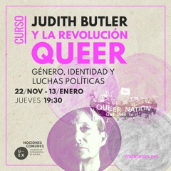 #CURSO Judith Butler y la revolución queer. Género, Identidad y luchas políticas