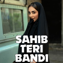Sahib Teri Bandi | Shah Hussain